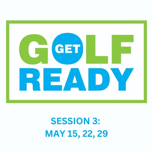 2025 Get Golf Ready Session 3